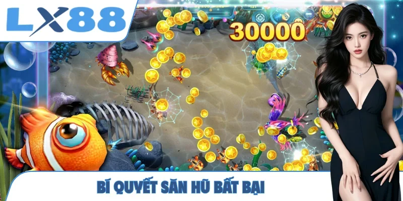 Bí quyết săn hũ bất bại