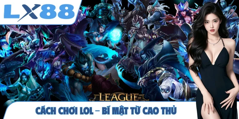 Cách chơi LOL