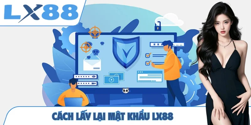 Cách lấy lại mật khẩu LX88