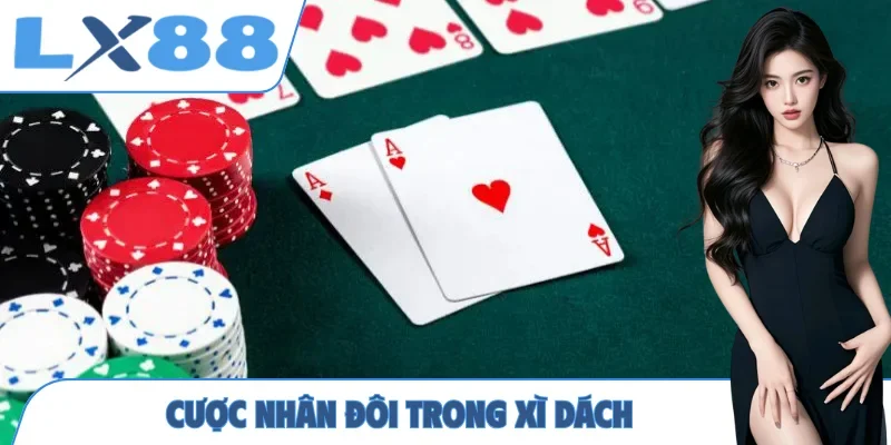 Cược nhân đôi trong Xì Dách