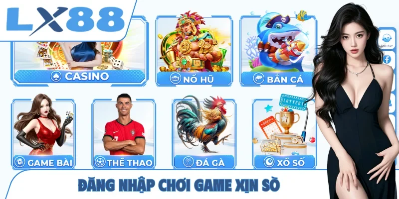 Đăng nhập chơi game xịn sò