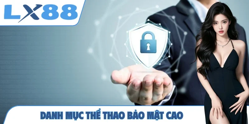 Danh mục thể thao bảo mật cao