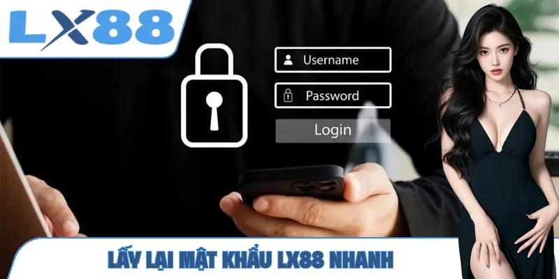 Lấy lại mật khẩu LX88