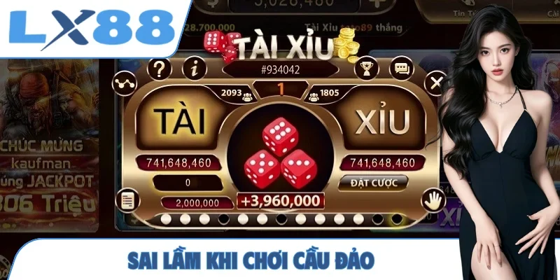 Sai lầm khi chơi cầu đảo