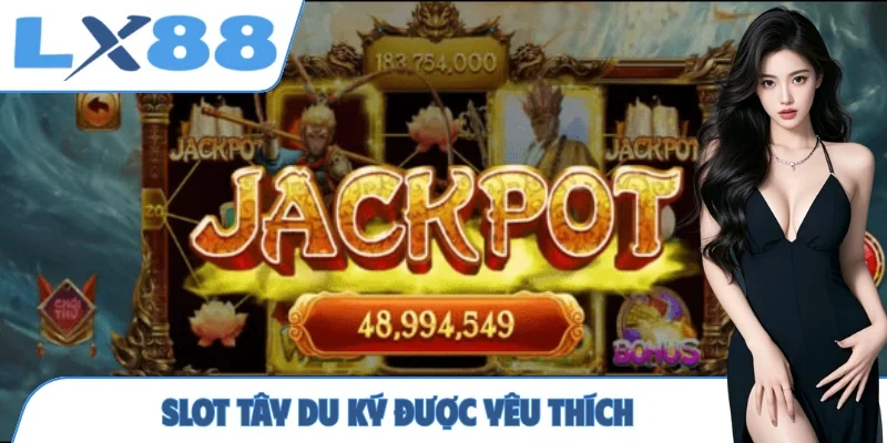 Slot Tây Du Ký được yêu thích