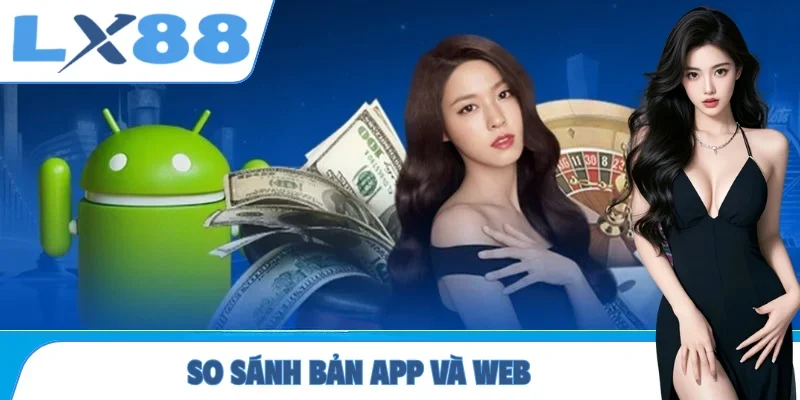 So sánh bản app và web
