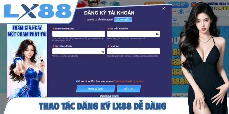Thao tác đăng ký LX88 dễ dàng