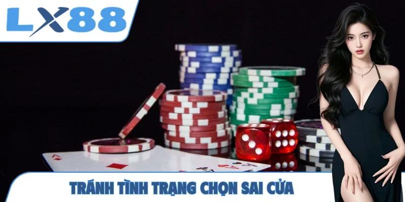 Tránh tình trạng chọn sai cửa