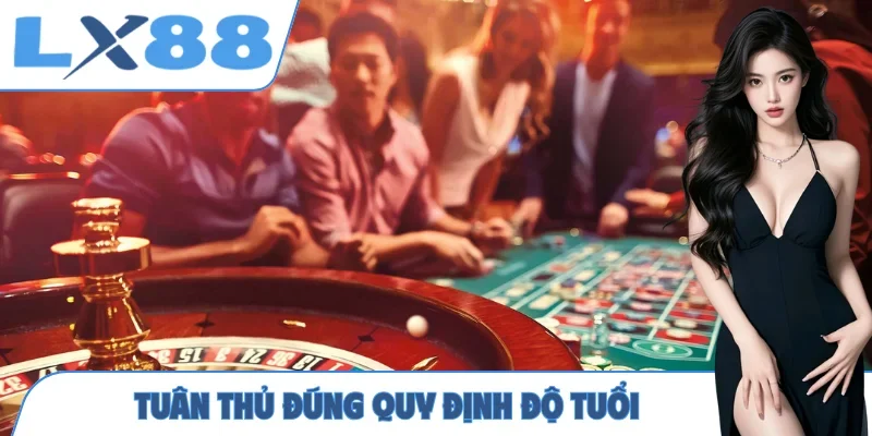 Tuân thủ đúng quy định độ tuổi